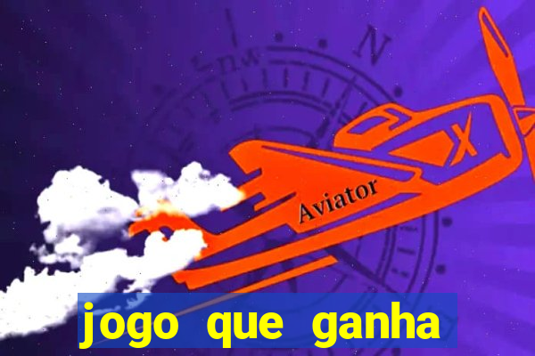 jogo que ganha dinheiro sem colocar dinheiro